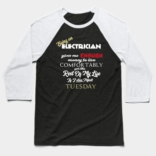 Being an Electrician Baseball T-Shirt